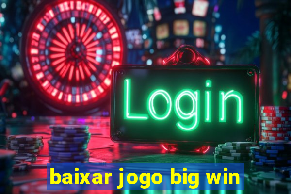 baixar jogo big win